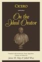 Cicero: On the Ideal Orator