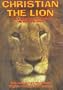 Christian the Lion (The Lion Who Thought He Was People)