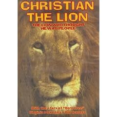 Christian the Lion (The Lion Who Thought He Was People)
