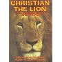 Christian the Lion (The Lion Who Thought He Was People)