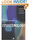 Epistemology: An Anthology (Blackwell Philosophy Anthologies)
