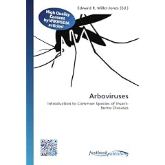 Arboviruses: Introduction to Common Species of Insect-Borne Diseases by Edward R. Miller-Jones