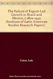 The failure of export-led growth in Brazil and Mexico c.1870-1930