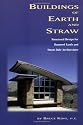 Buildings of Earth and Straw: Structural Design for Rammed Earth and Straw Bale Architecture