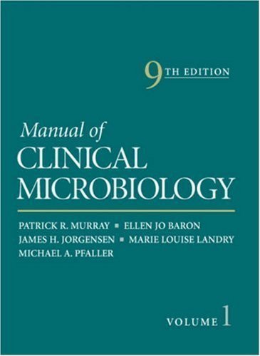 Manual of Clinical Microbiology (2 Volume Set) 9th (ninth) Edition by Baron, Ellen Jo, Murray, Patrick R. published by ASM Press (2007)