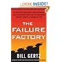The Failure Factory: How Unelected Bureaucrats, Liberal Democrats, and Big Government Republicans Are Undermining America's Security and Leading Us to War