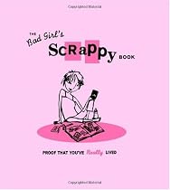 The Bad Girl's Scrappy Book: Proof That You've Really Lived