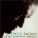 Revue Felix LeClerc  / Premieres Chansons