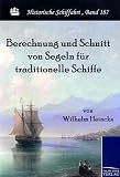 Berechnung und Schnitt von Segeln f&uuml;r traditionelle Schiffe: Handbuch f&uuml;r Kapit&auml;ne, Steuerleute und Segelmacher
