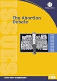 The Abortion Debate: v. 126 (Issues): v. 126 (Issues)