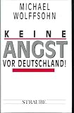  Keine Angst Vor Deutschland!:  Michael Wolffsohn