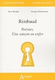 Rimbaud : Po�sies, Une saison en enfer