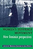 The women's suffrage movement : new feminist perspectives