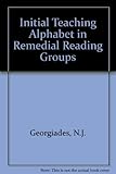 The Initial Teaching Alphabet in remedial reading groups : an experiment