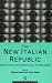 The New Italian Republic: From the Fall of the Berlin Wall to Berlusconi