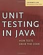 Unit Testing in Java: How Tests Drive the Code (The Morgan Kaufmann Series in Software Engineering and Programming)