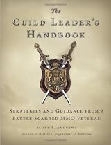 The Guild Leader's Handbook: Strategies and Guidance from a Battle-Scarred MMO Veteran