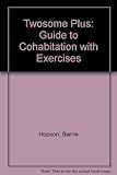 Twosome plus : a guide to cohabitation with exercises