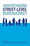 Understanding street-level bureaucracy