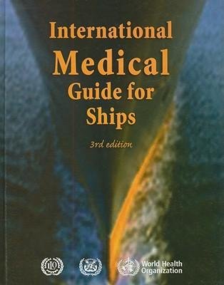 [(International Medical Guide for Ships: Including the Ship's Medicine Chest)] [Author: World Health Organization] published on (December,
