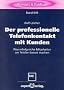 Der professionelle Telefonkontakt mit Kunden: Was erfolgreiche Mitarbeiter am Telefon besser machen