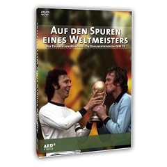 Auf den Spuren eines Weltmeisters: Der Triumph von M�nchen - Die Dokumentation der WM '74