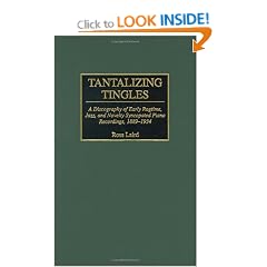 Tantalizing Tingles: A Discography of Early Ragtime, Jazz, and Novelty Syncopated Piano Recordings, 1889-1934