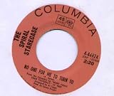SPIRAL STARECASE - NO ONE FOR ME TO TURN TO - 7" VINYL