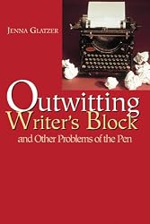 Outwitting Writers' Block: And Other Problems of the Pen