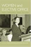 Women and Elective Office: Past, Present, and Future