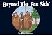 Beyond The Far Side ®