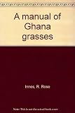 A manual of Ghana grasses