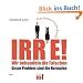 Irre! Wir behandeln die Falschen: Unser Problem sind die Normalen.  - Eine heitere Seelenkunde. H�rbuch