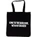 Tote Bag : COME TO THE DARK SIDE WE HAVE COOKIES