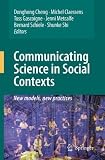 Communicating Science in Social Contexts: New models, new practices
