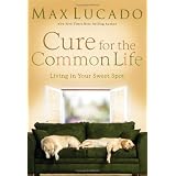CurefortheCommonLife:LivinginYourSweetSpot
