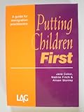 Putting children first : a guide for immigration practitioners