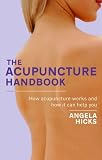 The Acupuncture Handbook: How acupuncture works and how it can support you 41bcM5oFnSL. SL160 The Acupuncture Handbook: How acupuncture works and how it can support you