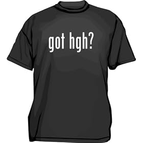 got hgh ? Men's tee Shirt in 18 colors Small thru 6XL