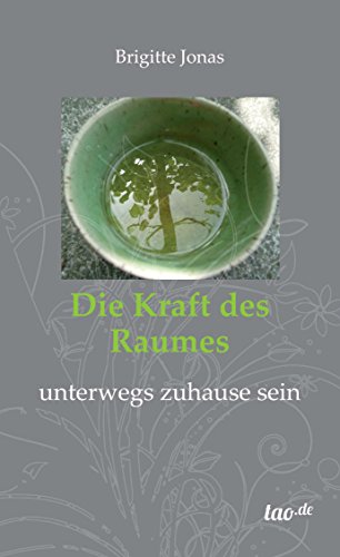 Die Kraft des Raumes: unterwegs zuhause sein (German Edition)