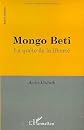 Mongo Beti - La Quête de la liberté