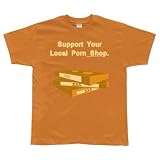 Support Local Porn Shop T-Shirt