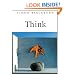 Think: A Compelling Introduction to Philosophy