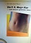 Die F. X. Mayr-Kur. ... und danach ges�nder leben. Darmreinigung, Entschlackung, Ges�ndere Ern�hrung