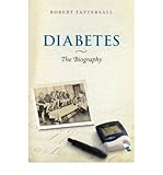 Diabetes : the biography