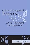 Classical Evangelical Essays in Old Testament Interpretation