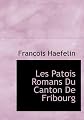 Les Patois Romans Du Canton De Fribourg (French Edition)