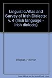 Linguistic atlas and survey of Irish dialects