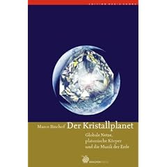 Der Kristallplanet: Globale Netze, platonische K�rper und die Musik der Erde