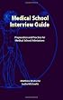Medical School Interview Guide: Preparation and Practice for Medical School Admissions